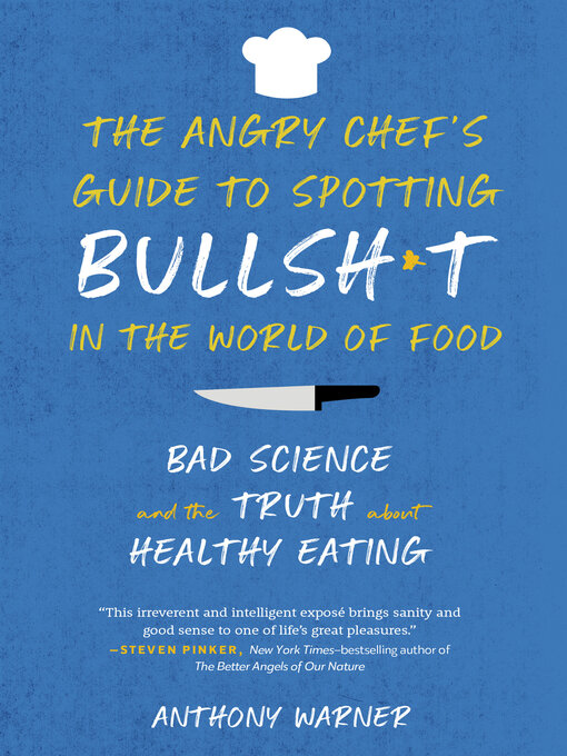 Title details for The Angry Chef's Guide to Spotting Bullsh*t in the World of Food by Anthony Warner - Available